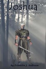 Joshua: Strong & Very Courageous