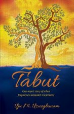 Tabut: One Man's Story of When Forgiveness Annulled Resentment.