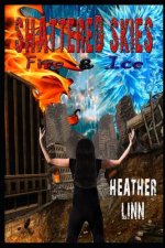 Shattered Skies: Fire and Ice