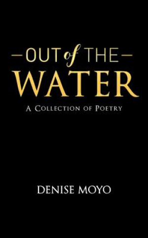 Out of The Water: A Collection of Poetry