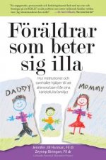 Föräldrar som beter sig illa: Hur institutioner och samhället hjälper till att alienera barn fr?n sina kärleksfulla familjer