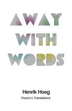 Away With Words: Poetry and Translations