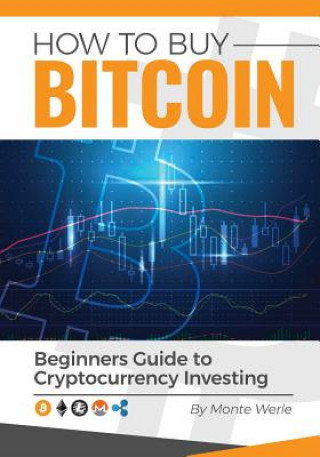 How To Buy Bitcoin: A Beginners Guide To Investing In Cryptocurrency