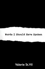 Words I Should Have Spoken