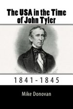 The USA in the Time of John Tyler: 1841-1845