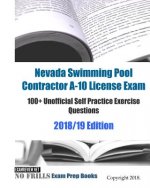 Nevada Swimming Pool Contractor A-10 License Exam 100+ Unofficial Self Practice Exercise Questions 2018/19 Edition