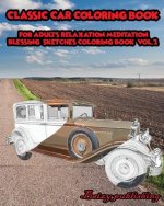 CLASSIC CAR Coloring book for Adults Relaxation Meditation Blessing Vol.2
