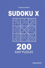 Sudoku X - 200 Easy Puzzles 9x9 (Volume 4)