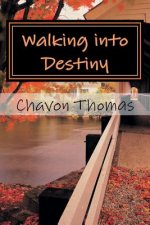 Walking into Destiny: 30 Day Devotional