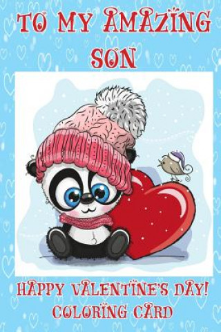 To My Amazing Son: Happy Valentine's Day! Coloring Card