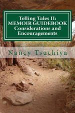 Telling Tales II: MEMOIR GUIDEBOOK Considerations and Encouragements