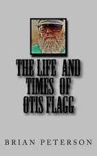 The Life and Times of Otis Flagg