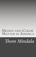 Money and Color Matter in America