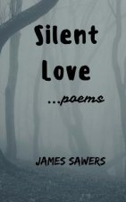Silent Love: ...poems