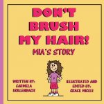 Don't Brush My Hair: Mia's Story