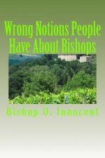 Wrong Notions People Have About Bishops