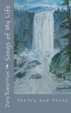 Songs of My Life: Poetry and Prose