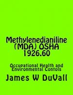 Methylenedianiline (MDA) OSHA 1926.60: Occupational Health and Environmental Contols