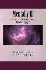 Mentally Ill: or Frustrated and Unhappy?