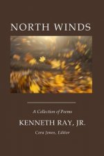 North Winds: A Collection of Poems
