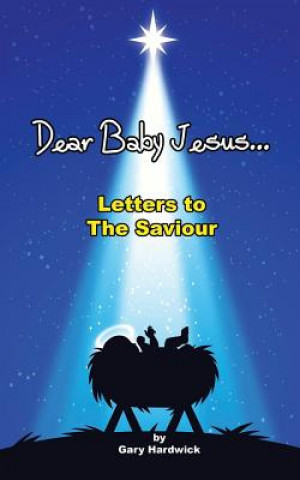 Dear Baby Jesus: Letter to the Savior