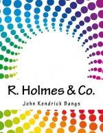 R. Holmes & Co.