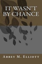 It Wasn't By Chance