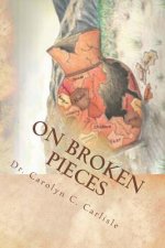 On Broken Pieces: Bringing healing, hope, and wholeness to those impacted by domestic violence