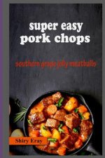 Super Easy Pork Chops: Southern Grape Jelly Meatballs