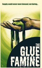 The Glue Famine