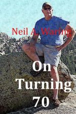 On Turning 70: Reflections on reaching the Golden Years