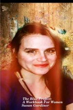 Blue Project: A Workbook For Women
