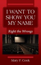I Want to Show You My Name
