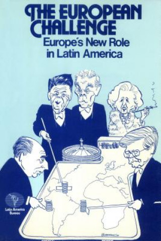 The European Challenge: Europe's New Role in Latin America