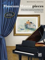 Museum Masterpieces, Bk a: 10 Piano Solos Inspired by Great Works of Art