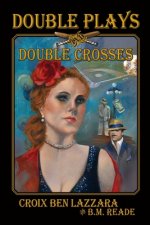Double Plays and Double Crosses
