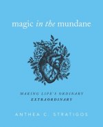 Magic in the Mundane