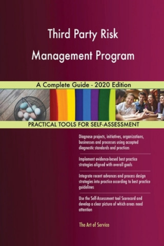 Third Party Risk Management Program A Complete Guide - 2020 Edition