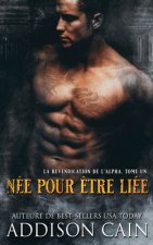 Nee pour etre liee