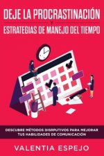 Deje la procrastinacion y estrategias de manejo del tiempo
