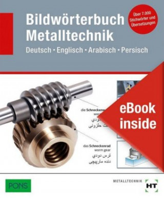 Bildwörterbuch Metalltechnik, m. 1 Buch, m. 1 Online-Zugang