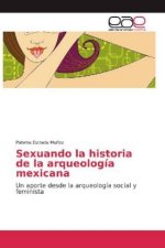 Sexuando la historia de la arqueologia mexicana