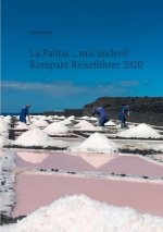 La Palma ...mal anders! Kompakt Reisefuhrer 2020