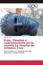 Eros, Tánatos y subconsciente en la novela La muerte de Artemio Cruz