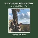 En pilgrims reflektioner - om h?llbart liv