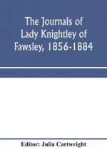 journals of Lady Knightley of Fawsley, 1856-1884