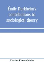 Émile Durkheim's contributions to sociological theory