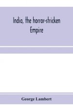 India, the horror-stricken empire