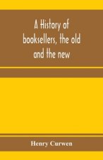 history of booksellers, the old and the new