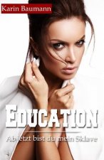Education: Ab jetzt bist du mein Sklave